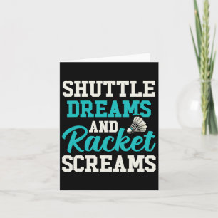 Carte Shuttle Dreams Et Racket Screams Drôle Badminton