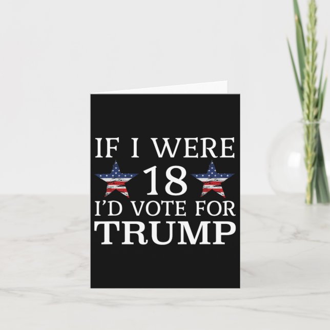 Carte Si j'avais 18 ans, je voterais pour Trump Funny Ki (Devant)