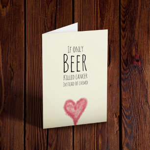 Carte Si seulement la bière a tué le cancer au lieu de c