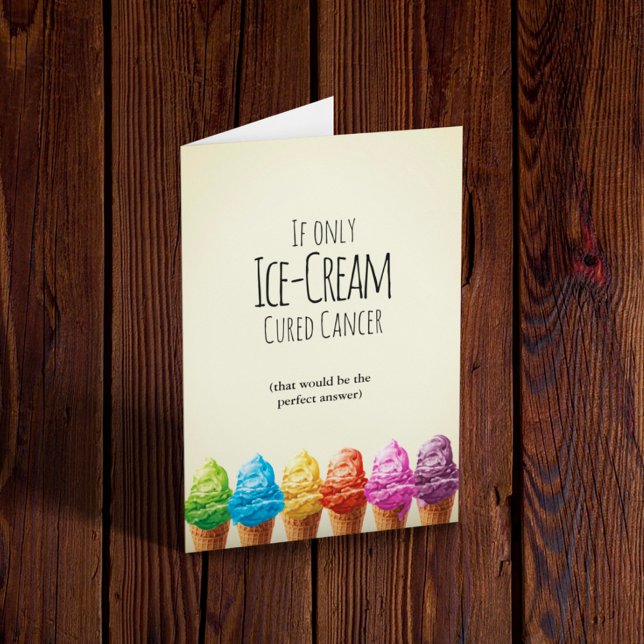 Carte Si seulement la crème glacée guérit le cancer (Créateur téléchargé)