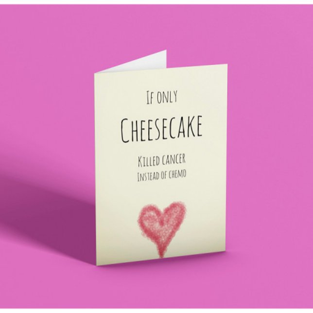 Carte Si seulement le cheesecake a tué le cancer au lieu (Créateur téléchargé)