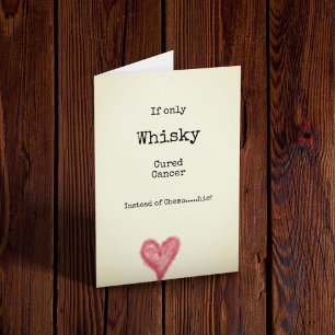 Carte Si Seulement Le Whisky A Guéri Le Cancer Plutôt Qu
