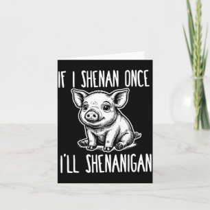 Carte Si shenan shenanigan jour de la saint patrick coch