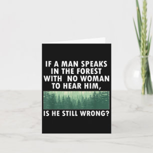 Carte Si Un Homme Parle Dans La Forêt Sans Femme Pour Gu