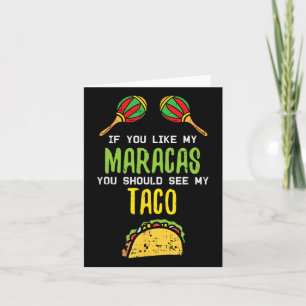 Carte Si vous aimez Maracas Voyez Mon Taco Naughty Cinco