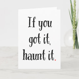 Carte Si Vous L'Avez, Haunt-Il ! Funny Halloween Card