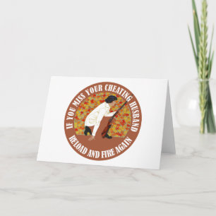 Carte Si vous manquez votre mari tricheur, recharger et