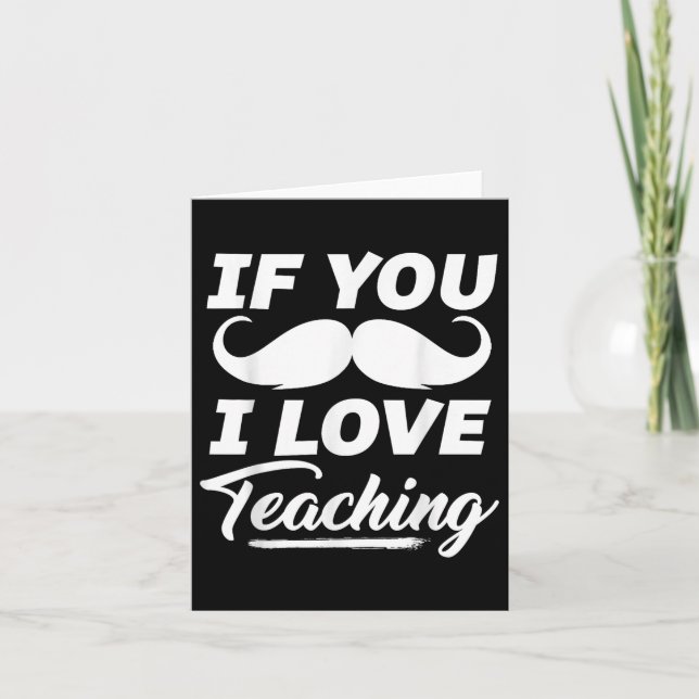 Carte Si Vous Moustache J'Aime Enseigner Chemise Enseign (Devant)