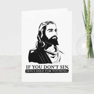 Carte Si vous ne péchez pas, Jésus est mort pour rien.