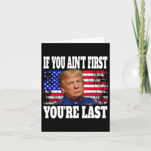 Carte Si vous n'êtes pas le premier Donald Trump Dernier