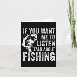 Carte Si Vous Voulez Que J'Écoute Parler De Pêche Drôle