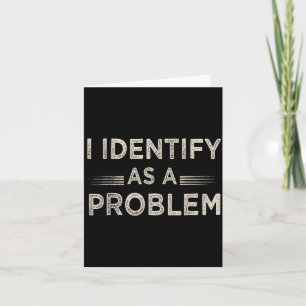 Carte S'identifier comme un problème humour drôle blague