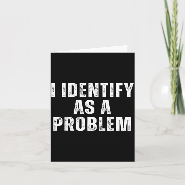 Carte S'identifier comme un problème humour drôle blague (Devant)