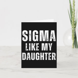 Carte Sigma Comme Ma Fille Drôle Papa Fête des pères Pap