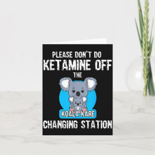 Carte S'il vous plaît ne faites pas de kétamine sur la g