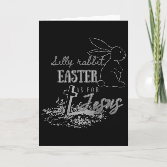 Carte Silly Rabbit Pâques est pour Jésus Christiennes Fe (Devant)