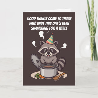 Carte Simmering For A While Funny Birthday