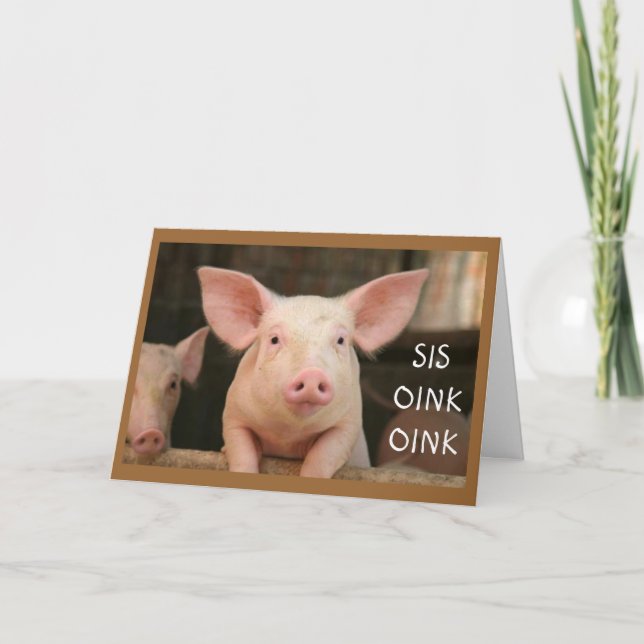 CARTE "SIS" OINK OINK="HEUREUX ANNIVERSAIRE" DANS PIG LA (Devant)