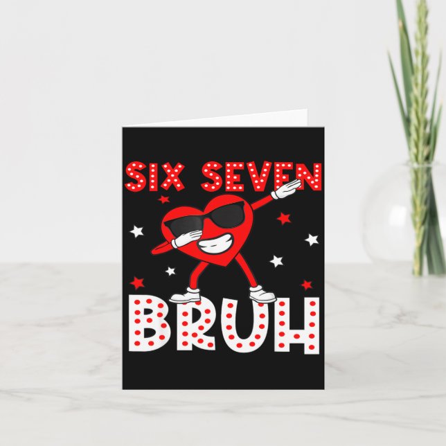 Carte Six Seven Bruh 67 Mème 6 7 Saint-Valentin Cœur Da (Devant)
