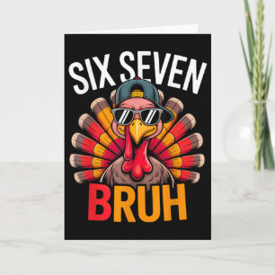 Carte Six Seven Bruh 6 7 Mème Dinde Thanksgiving Garçon