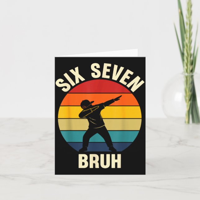 Carte Six Seven Bruh 6 7 Meme Gen Alpha Slang Dabbing Vi (Devant)