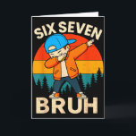 Carte Six Seven Bruh 6 7 Numéro 67 Mème Dab Dabbing Garç<br><div class="desc">Six Seven Bruh 6 7 Numéro 67 Mème Dab Dabbing Garçons Jeune Enfant</div>