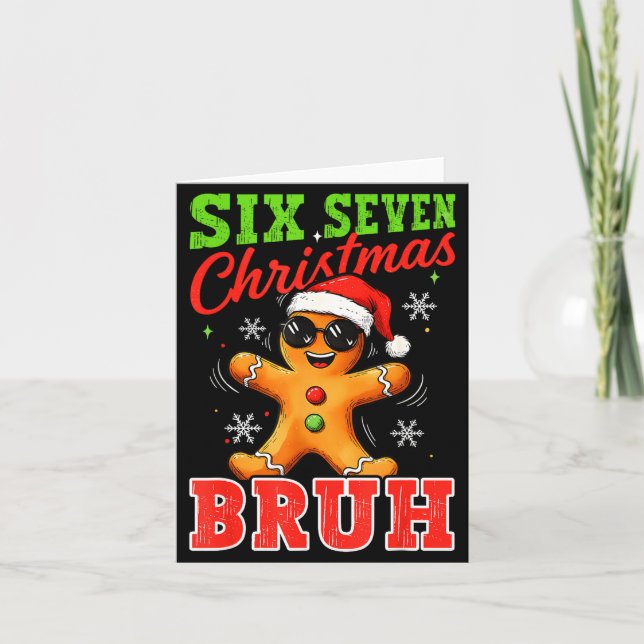 Carte Six Seven Christmas Bruh Funny Gingerbread 6 7 Xma (Devant)