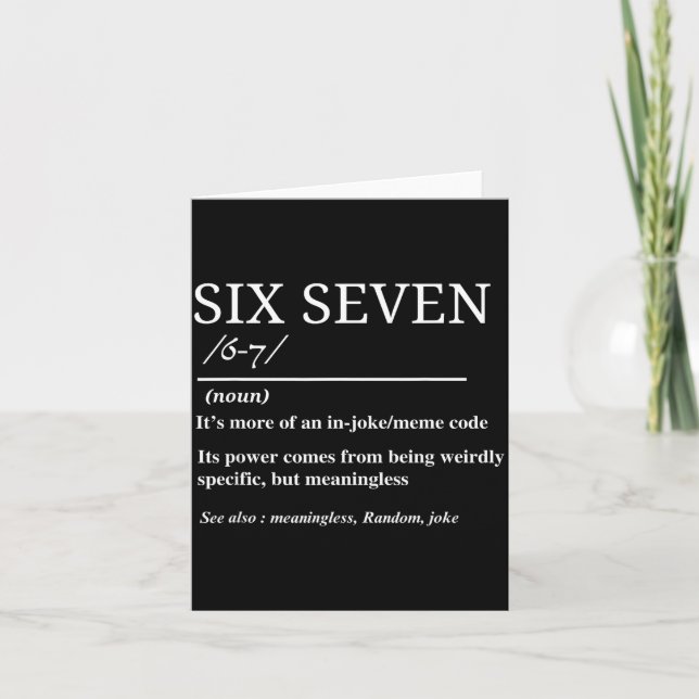 Carte Six Seven Définition Drôle 6 7 Mème Sarcastique Hu (Devant)