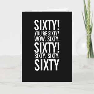 Carte Sixty Funny Getting Old Birthday Card