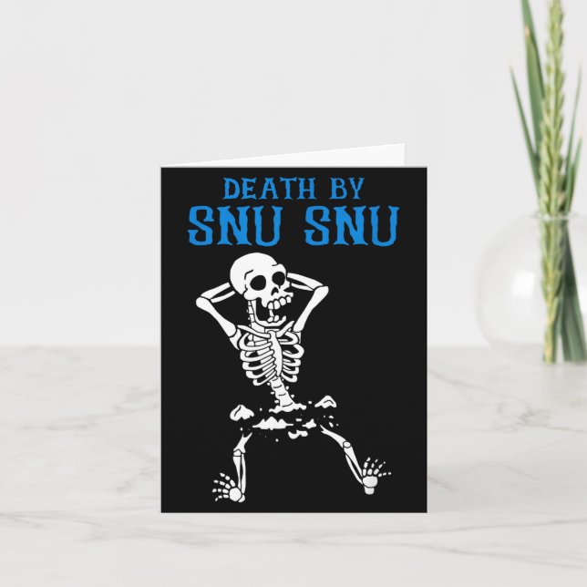 Carte Skeleton Death By Snu Snu Broken Legs Funny Quote  (Devant)