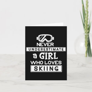 Carte Ski Girl Ne Sous-Estime Jamais Une Fille Qui Aime
