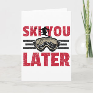 Carte Ski You Later Drôle Skieur Cool Snowboardeur Monta