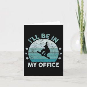 Carte Snowboard Je serai dans mon bureau Winter Ice Spor
