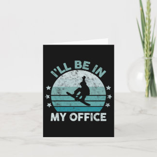 Carte Snowboard Je serai dans mon bureau Winter Ice Spor