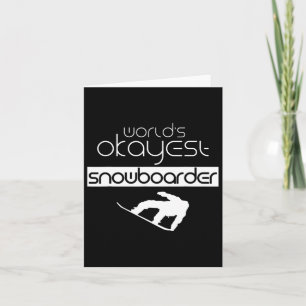 Carte Snowboard le plus Okayest du monde Snowboard Snowb