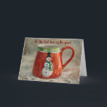 Carte Snowman Mug amusant Whimsical Christmas Card<br><div class="desc">OEuvre originale avec ma photo originale d'une tasse de bonhomme de neige ; avec un effet imaginaire aquarelle pour un aspect illustré et fantaisiste. Le recto de la carte indique "C'est le meilleur moment de l'année !" et l'intérieur de la carte indique "Envoyer des voeux pour une saison chaude et...</div>