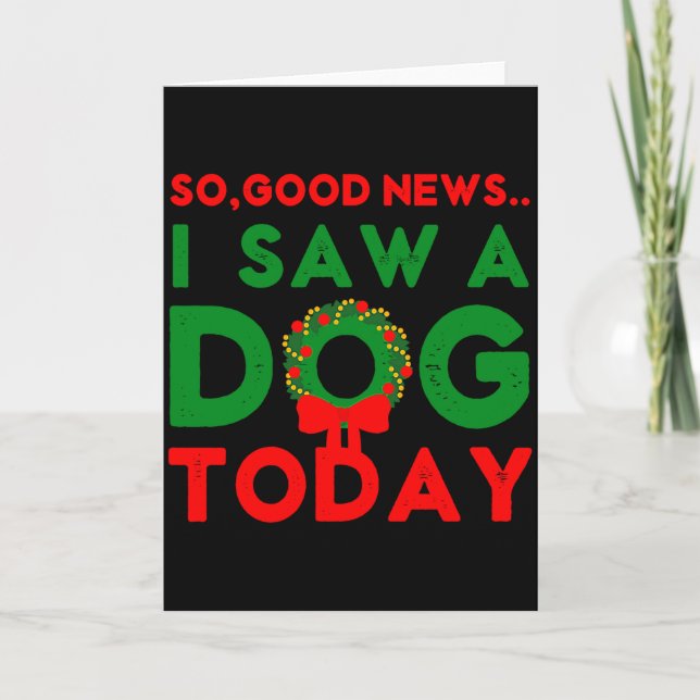 Carte So Good News I Saw A Dog Today Christmas Elf Xmas  (Devant)