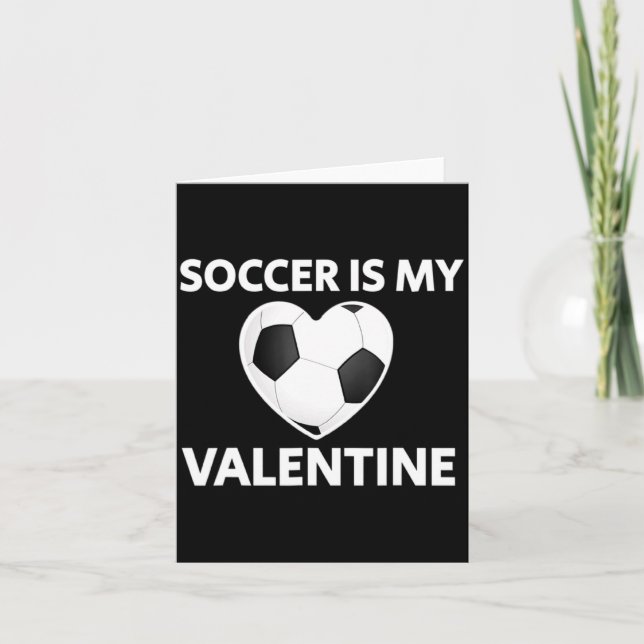 Carte Soccer Is My Valentine Valentines Day Soccer Play  (Devant)