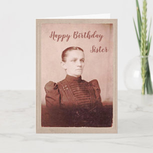 Carte Sœur d'anniversaire J'espère que vous êtes plus he