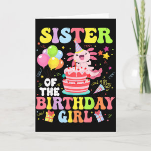 Carte Sœur de la fille axolotl d'anniversaire Fête de fa