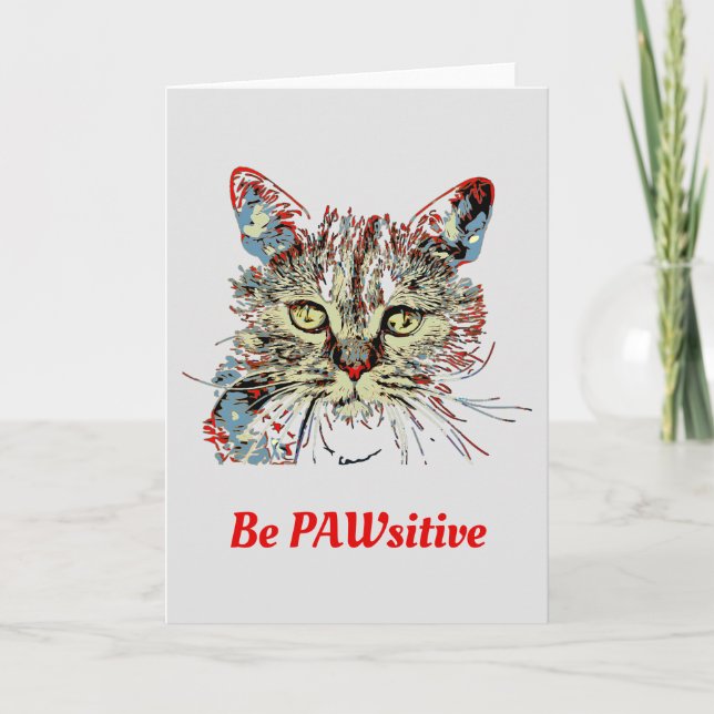 Carte Sois PAWsitive, drôle de citation de chat (Devant)