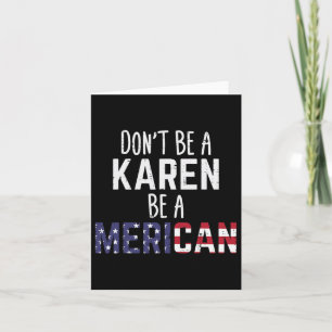 Carte Sois une Karen sois une Américaine drôle 4 juillet