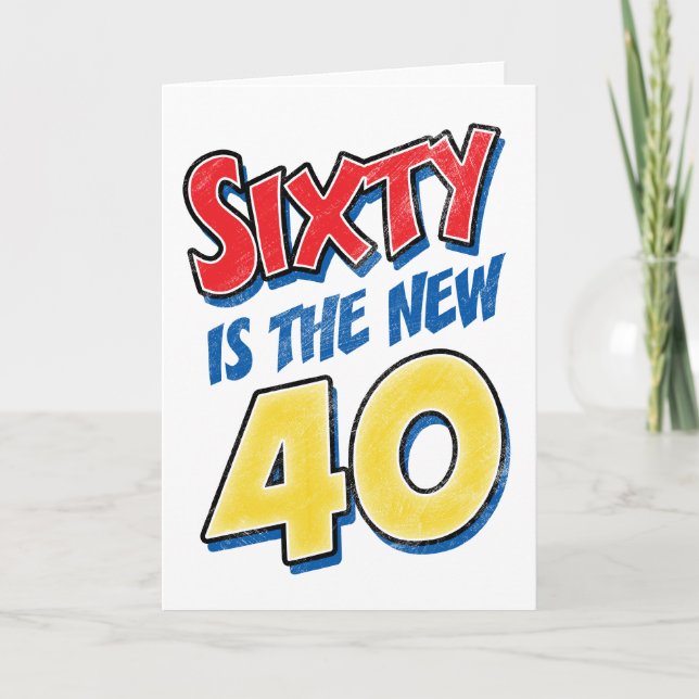 Carte Soixante Est Le Nouveau 40 Anniversaire (Devant)