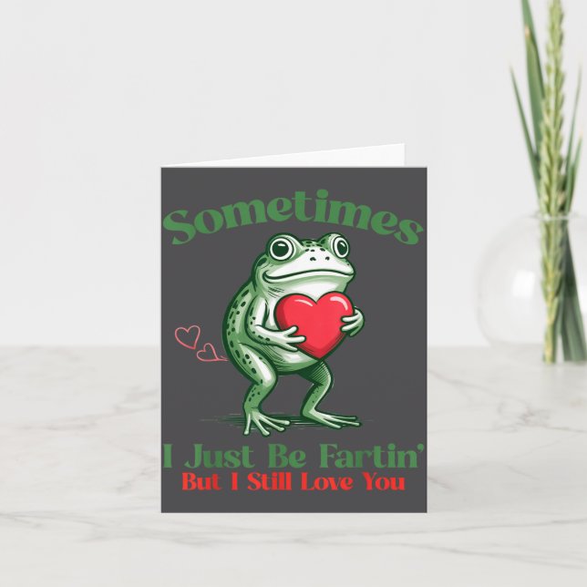 Carte Sometimes I Just Be Fartin' Frog Meme Funny Valent (Devant)