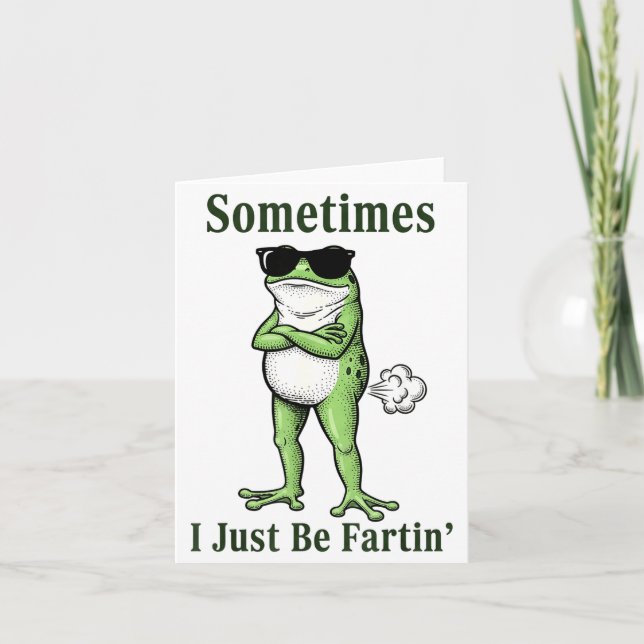 Carte Sometimes I Just Be Fartin Funny Frog Sarcastic Hu (Devant)