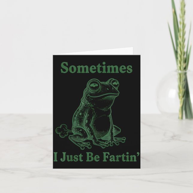 Carte Sometimes I Just Be Farting Frog Humor Funny Fart  (Devant)
