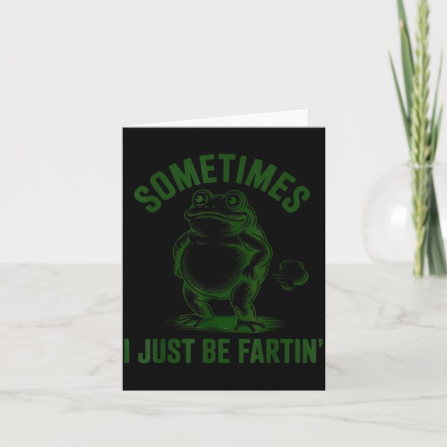 Carte Sometimes I Just Be Farting Frog Humor Funny Fart  (Devant)