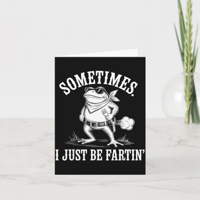 Carte Sometimes I Just Be Farting Funny Frog  (Devant)