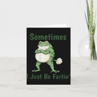 Carte Sometimes I Just Be Farting Funny Frog Meme Funny 