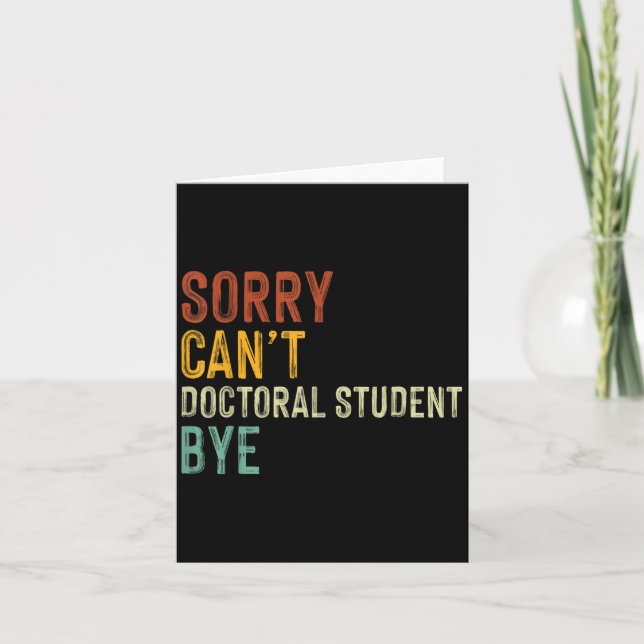 Carte Sorry Can't Doctoral Student Bye Graduation Studen (Devant)